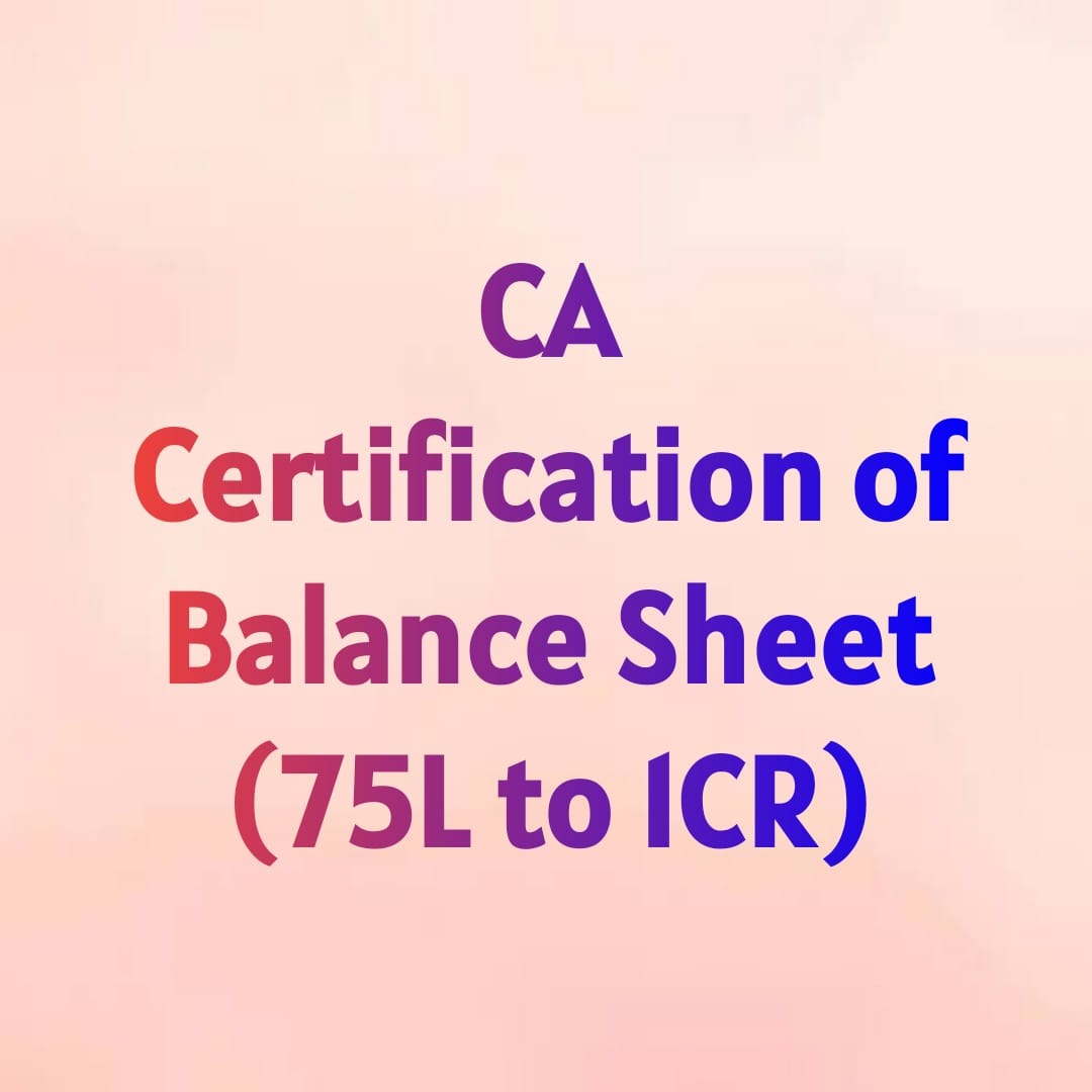 CA Certification of Balance Sheet (75 Lacs to 1 Cr)